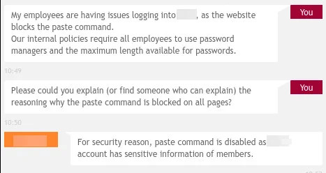Screenshot of a support chat. RJJ Software writes that employees cannot log in because the site blocks the paste command, and that internal policy requires password managers and maximum-length passwords, then asks for the reasoning behind blocking paste on all pages. The support agent replies: "For security reason, paste command is disabled as account has sensitive information of members."