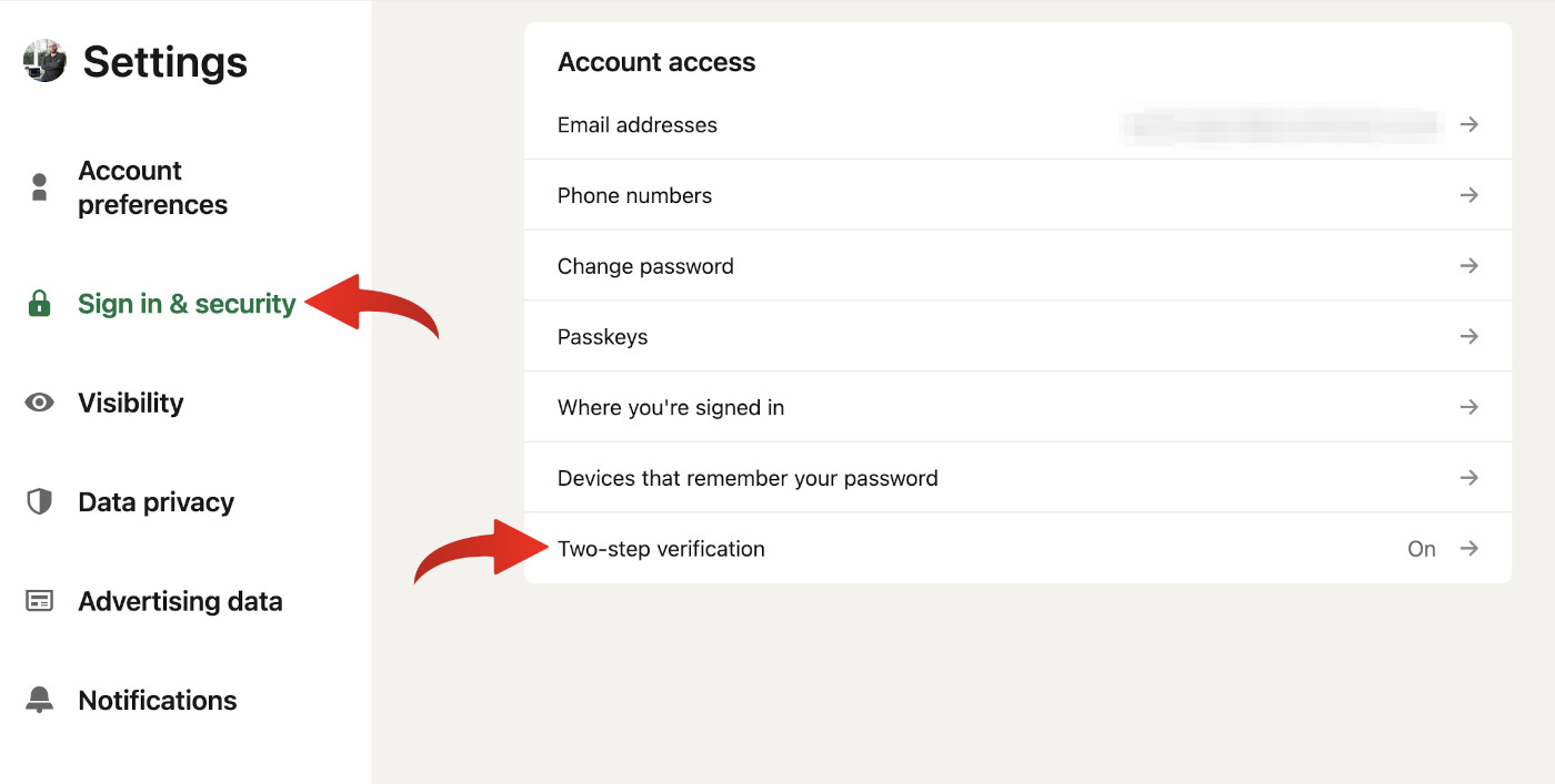 The image shows a screenshot of settings page for a LinkedIn account, and there are options such as:
- Account Access
- Preferences
- Sign & Security
- Notifications
- Advertising
Below these options, there are two sections highlighted with a red arrow:
1. 'Sign in & Security'
2. 'Two-step Verification'
