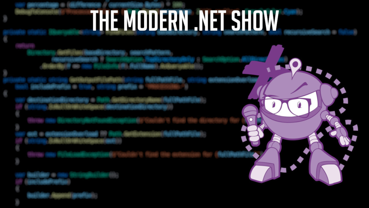 An intentionally blurred selection of code forms the background for an image bearing the legend 'The Modern .NET Show' in all caps. A purple, bespectacled robot holding a microphone stands on the right-hand side of the image