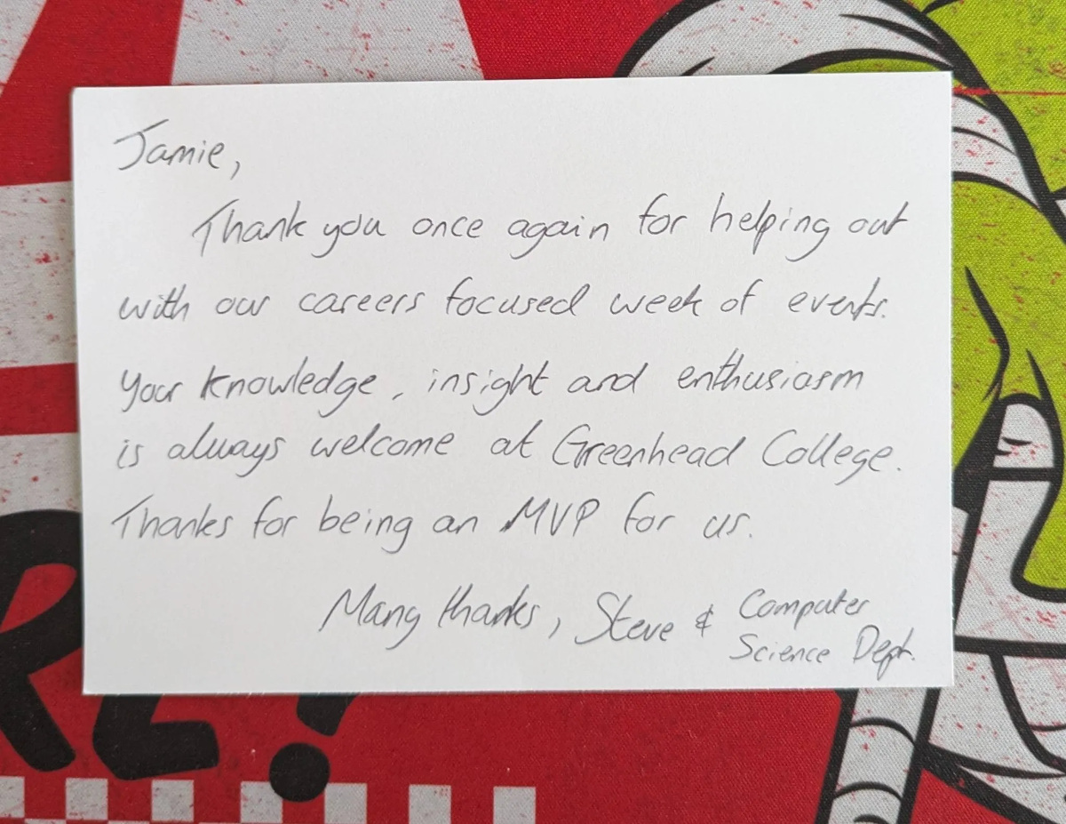 A handwritten thank you card from Greenhead College in Huddersfield. The message reads: Jamie, thank you once again for helping out with our careers focused week of events. Your knowledge, insight and enthusiasm is always welcome at Greenhead College. Thanks for being an MVP for us. Many thanks, Steve and Computer Science Dept.